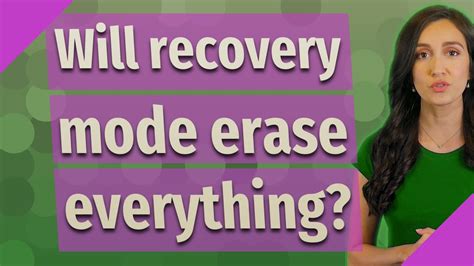 Will recovery mode erase everything?